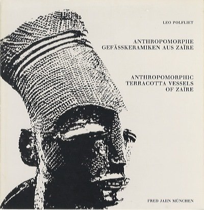 Anthropomorphe GefÃ¤ÃŸkeramiken aus ZaÃ¯re: anthropomorphic Terracotta Vessels of ZaÃ¯re: Ausstellung …