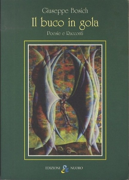 Il buco in gola: poesie e racconti.