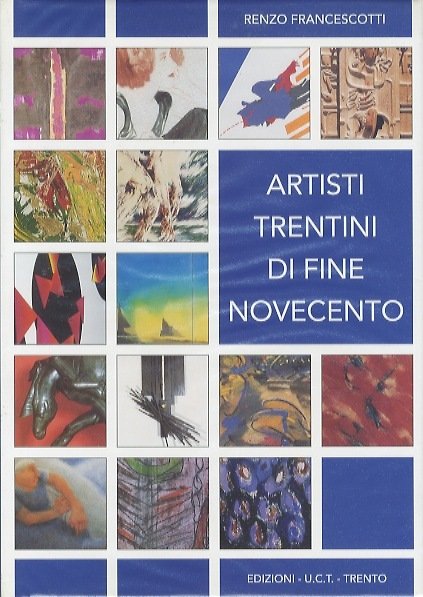 Artisti trentini di fine Novecento.