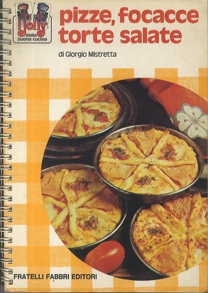 Pizze, focacce, torte salate.