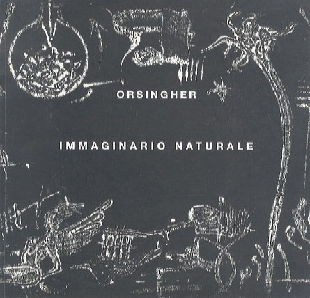 Immaginario naturale: Giuliano Orsingher.