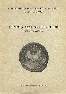 Museo archeologico di Bari: guida provvisoria.