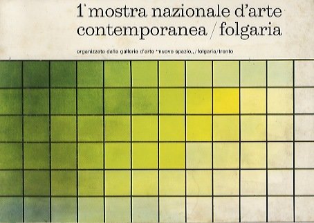 Prima mostra nazionale d'arte contemporanea, Folgaria: organizzata dalla Galleria d'arte …