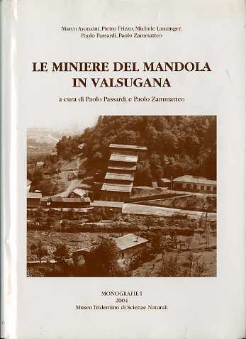 Le miniere del Mandola in Valsugana.