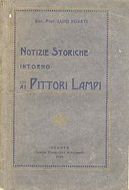 Notizie storiche intorno ai pittori Lampi.