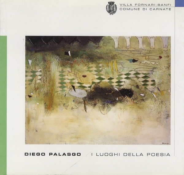 I luoghi della poesia: Diego Palasgo: Carnate, Villa Fornari Banfi, …