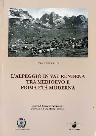 L'alpeggio in Val Rendena tra medioevo e prima etÃ moderna.