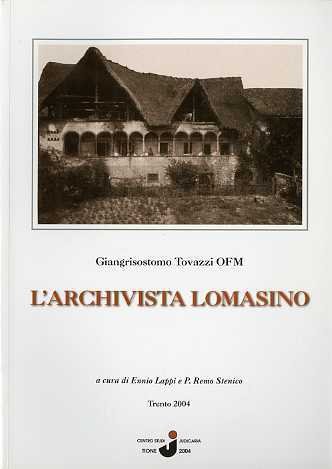 L'archivista lomasino: documenti giudicariesi cioÃ¨ riguardanti le sette Pievi d'ambedue …