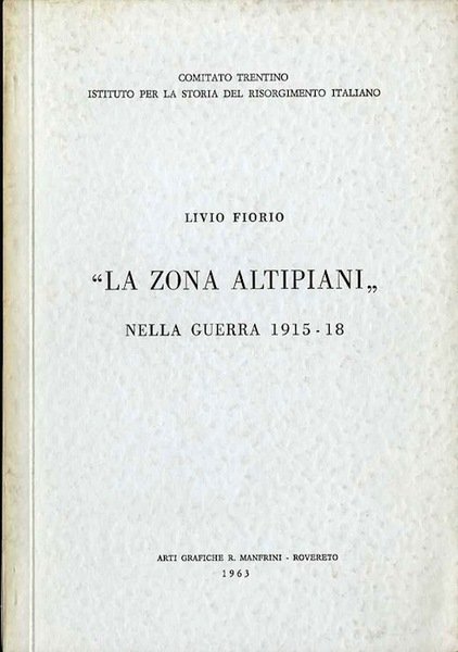 La zona altipiani nella guerra 1915-18.