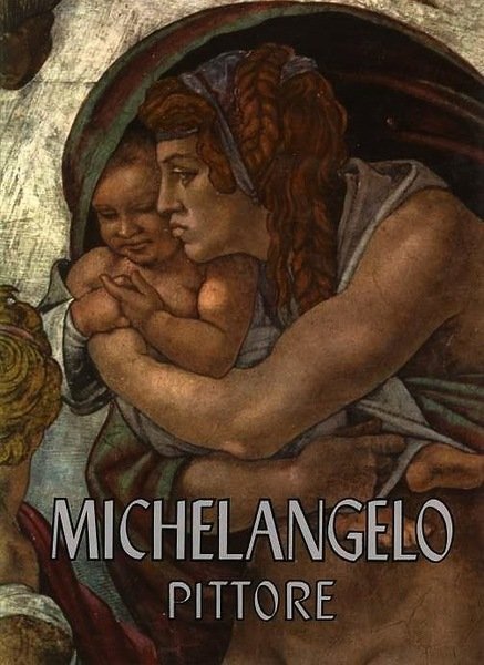 Michelangelo pittore.