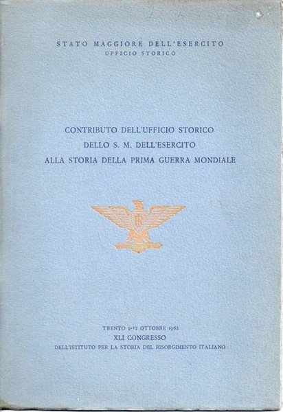 Contributo dell'Ufficio storico dello S.M. dell'Esercito alla storia della Prima …
