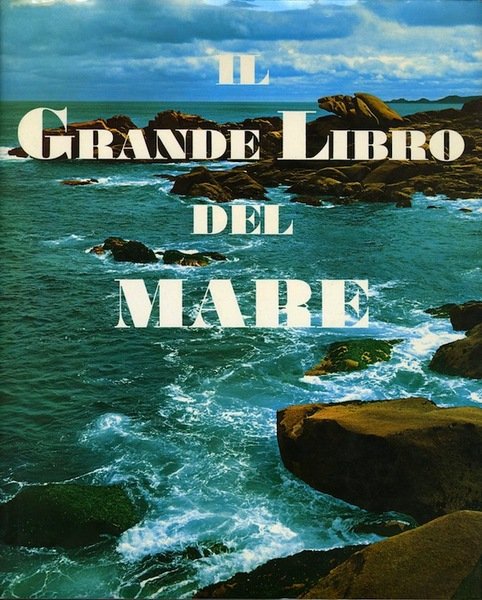 Il grande libro del mare.