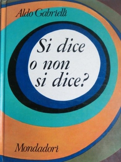 Si dice o non si dice?: guida pratica allo scrivere …