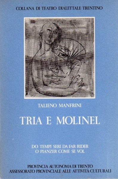 Tria e molinel: do tempi seri da far rider o …