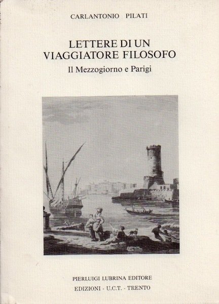 Lettere di un viaggiatore filosofo: il mezzogiorno e Parigi: 1775-1776.