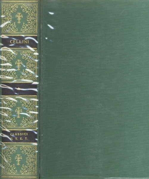Opere: con un profilo della Vita celliniana di Enrico Carrara.