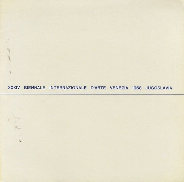 Oto Logo, Miroslav Sutei, Ivan Tabakovic: 34 B Venezia 68, sezione Jugoslavia.