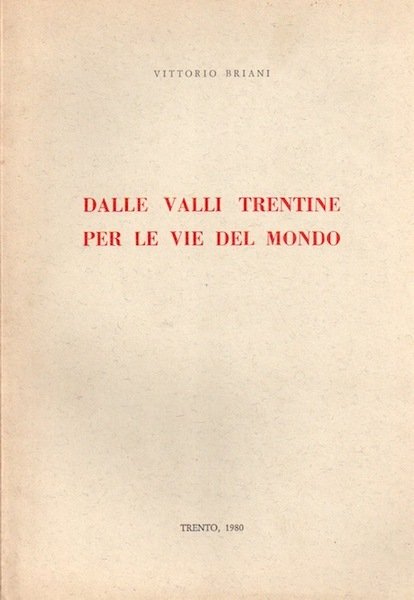Dalle valli trentine per le vie del mondo.