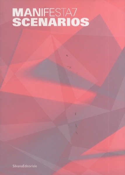 Scenarios: Manifesta 7: the European Biennal of Contemporary Art: 19 …