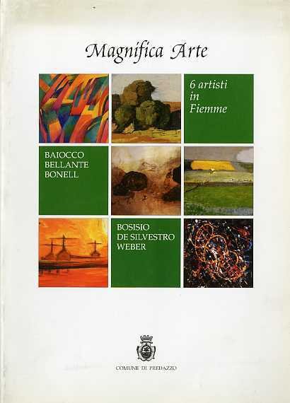 Magnifica arte: 6 artisti in Fiemme.