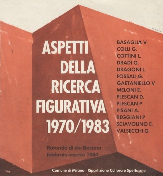 Aspetti della ricerca figurativa 1970/1983: Rotonda di via Besana, febbraio-marzo …