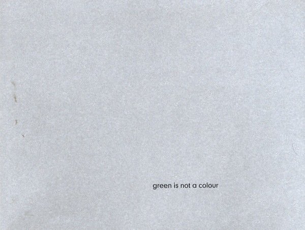 Green is not a colour: Martine Parise.