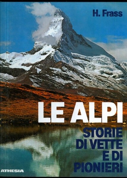 Le Alpi: storie di vette e di pionieri.