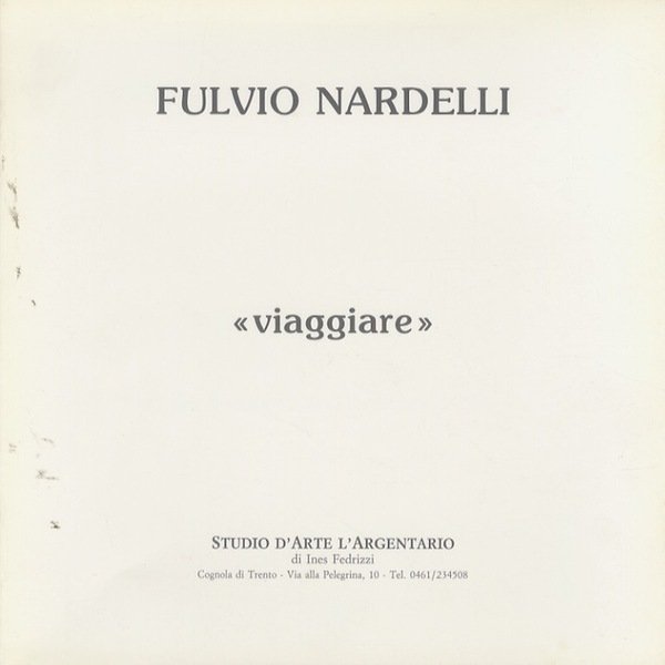 Fulvio Nardelli: Viaggiare: dal 6 ottobre al 31 ottobre 1993.