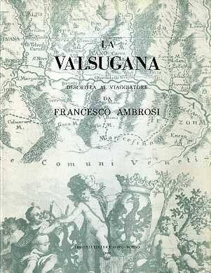La Valsugana descritta al viaggiatore.