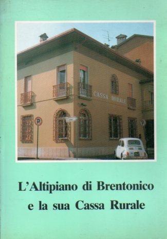 L'altipiano di Brentonico e la sua Cassa rurale.