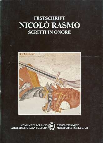 Festschrift NicolÃ² Rasmo: scritti in onore.