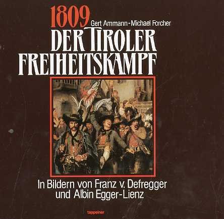 1809 der Tiroler Freiheitskampf: in Bildern von Franz v. Defregger …