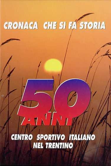 Cronaca che si fa storia: 50 anni: Centro sportivo italiano …