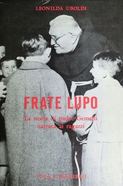 Frate Lupo: la storia di padre Gemelli narrata ai ragazzi.