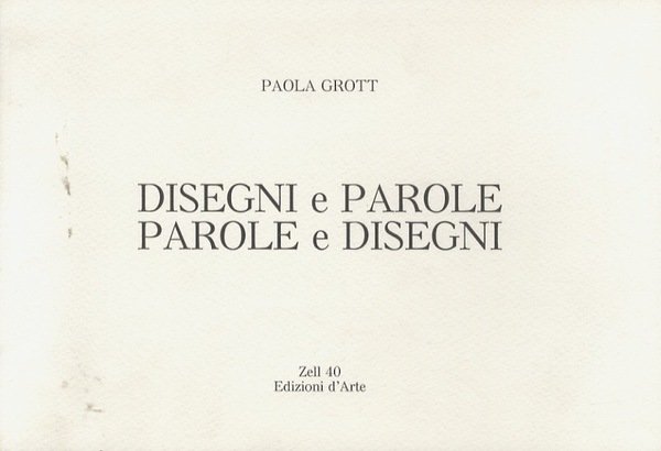 Disegni e parole, parole e disegni.