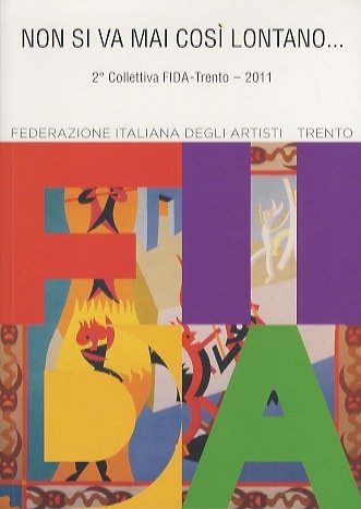 Non si va mai cosÃ¬ lontano.: 2Â° collettiva FIDA-Trento - …