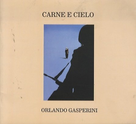 Carne e cielo: Orlando Gasperini.