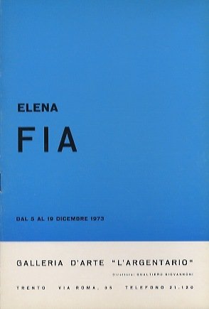 Elena Fia: dal 5 al 19 dicembre 1973.