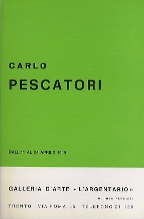 Carlo Pescatori: dall'11 al 24 aprile 1969.