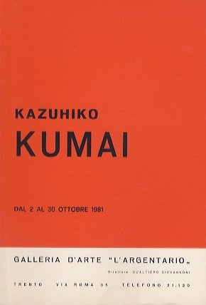 Kazuhiko Kumai: dal 2 al 30 ottobre 1981.
