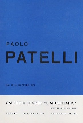 Paolo Patelli: dal 16 al 30 aprile 1971.