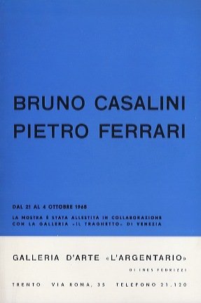 Bruno Casalini, Pietro Ferrari: dal 21 al 4 ottobre 1968.