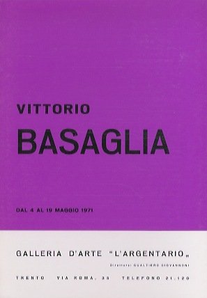 Vittorio Basaglia: dal 4 al 19 maggio 1971.