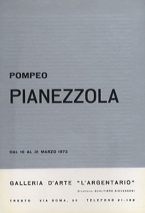 Pompeo Pianezzola: dal 16 al 31 marzo 1973.