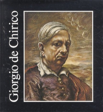 Giorgio De Chirico: Â”pictor optimusÂ”: 25.10. - 30.11.1985, Bolzano - …