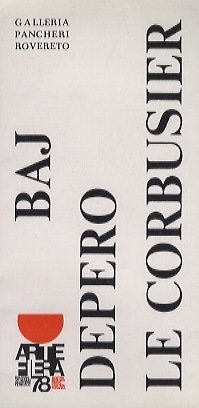 Baj, Depero, Le Corbusier.