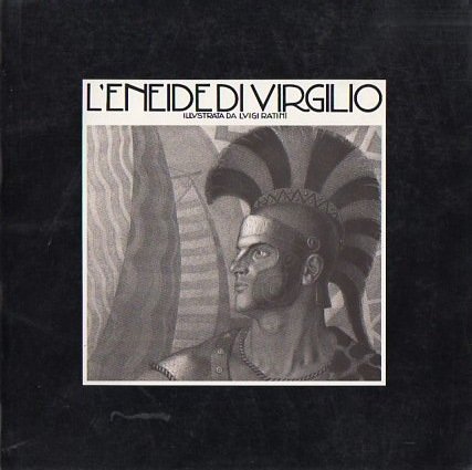 L'Eneide di Virgilio illustrata da Luigi Ratini.