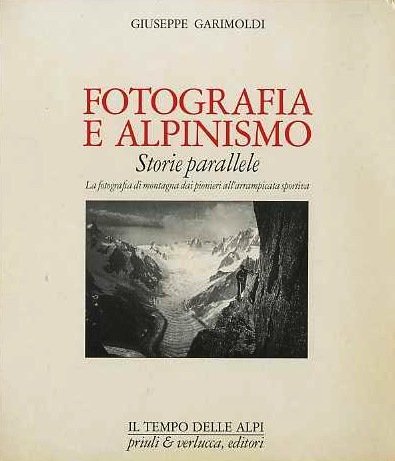 Fotografia e alpinismo: storie parallele: la fotografia di montagna dai …
