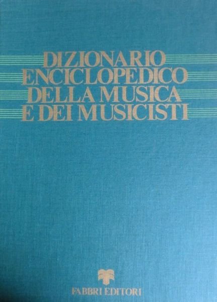 Dizionario enciclopedico della musica e dei musicisti.