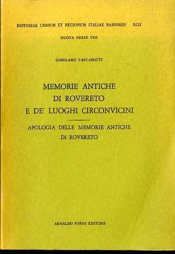Memorie antiche di Rovereto e de' luoghi circonvicini - Apologia …